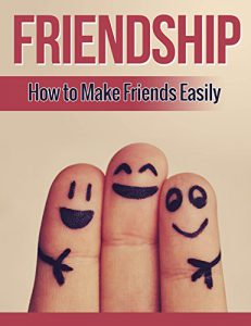 Cover for Friends: How to Make Friends Easily